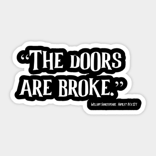 The Doors are Broke Sticker